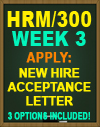 HRM/300 WEEK 3 New Hire Acceptance Letter